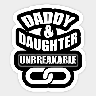 Daddy & Daughter , Unbreakable Sticker